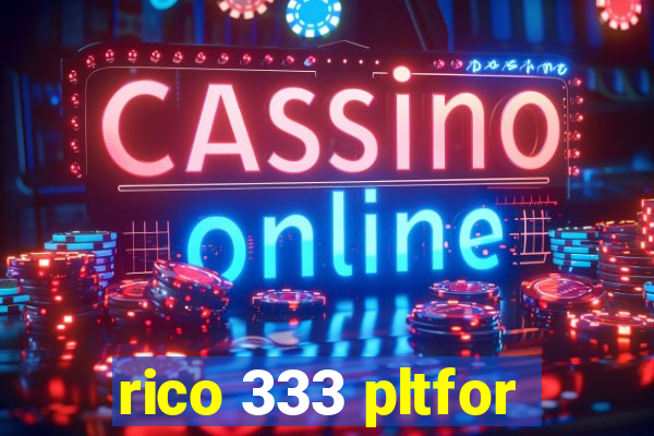 rico 333 pltfor